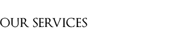 OUR SERVICES