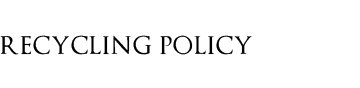 RECYCLING POLICY