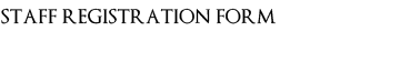 STAFF REGISTRATION FORM